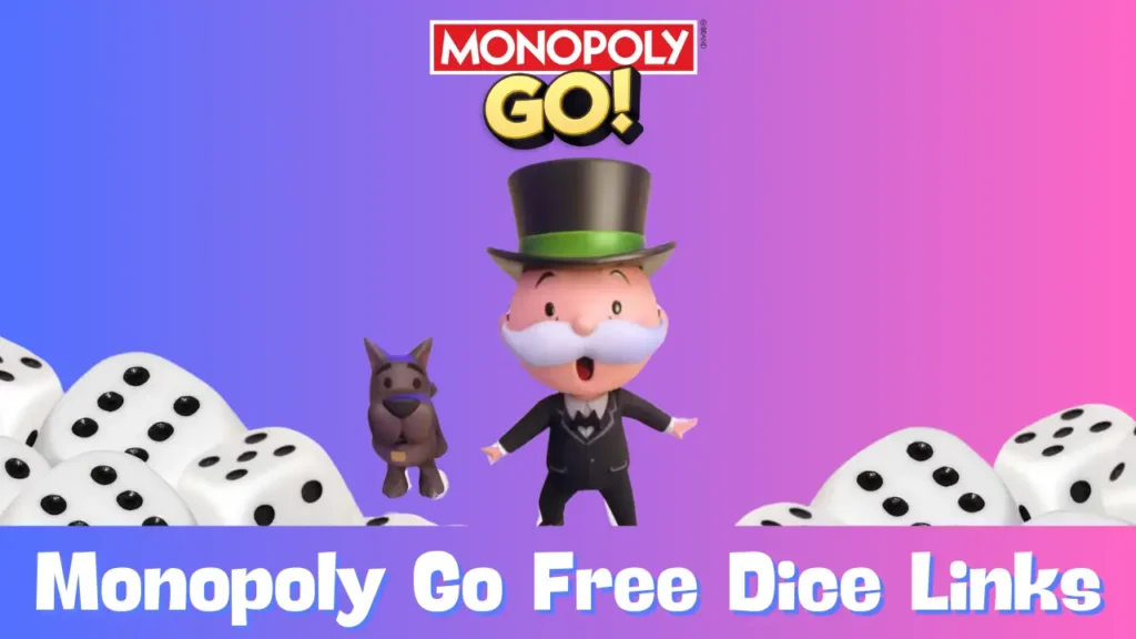 Free Monopoly Go Dice Links 2024