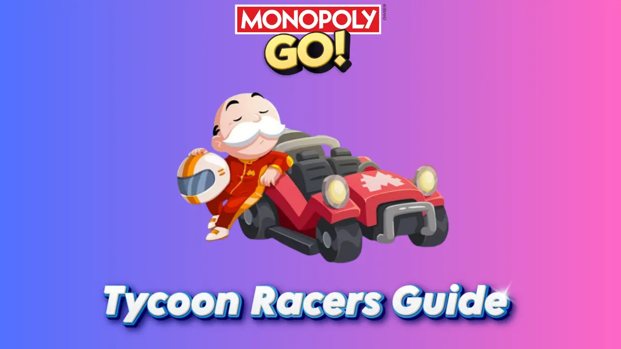 Monopoly Go Tycoon Racers Event Schedule & Rewards