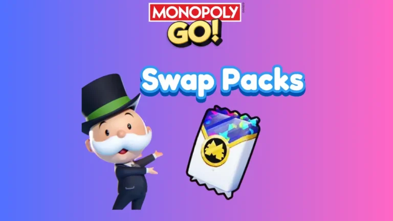 Monopoly Go What Is Swap Pack and How It Works