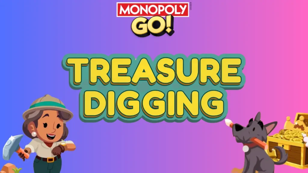 Next Monopoly Go Treasure Dig Event Schedule