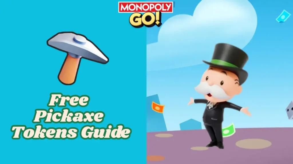 Monopoly Go Free Pickaxe Tokens Links Guide